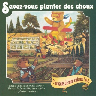 Chanson de mon enfance volume 5 - Savez-vous planter des choux