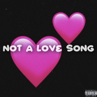 not a love song