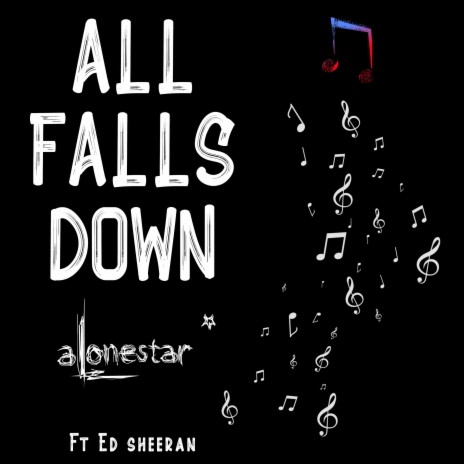 All Falls Down (feat. Ed Sheeran) [Jethro Sheeran Remix] | Boomplay Music