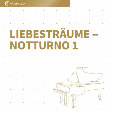 Liebesträume ‒ Notturno 1 | Boomplay Music