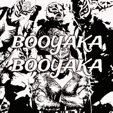 Booyaka! Booyaka! ft. Sadzilla