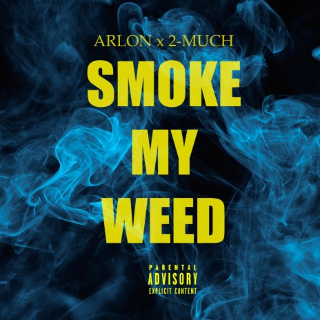 Smoke My Weed ft. 2 Much | Boomplay Music