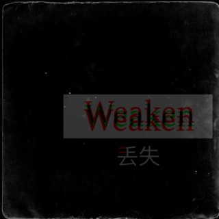 Weaken lyrics | Boomplay Music