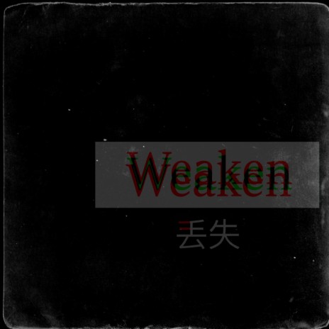 Weaken