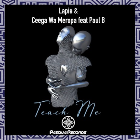 Teach Me ft. Ceega Wa Meropa & Paul B | Boomplay Music