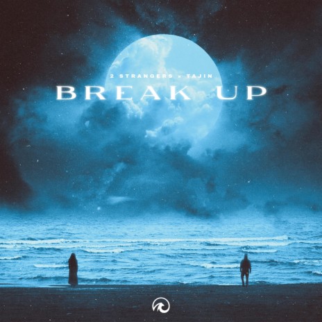 Break Up ft. Tajin | Boomplay Music