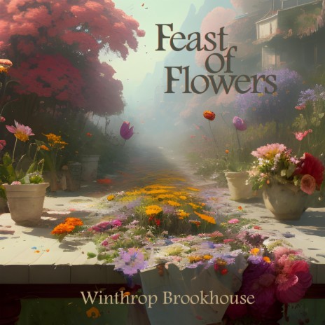Feast of Flowers | Boomplay Music