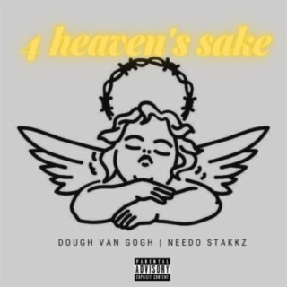 4 Heaven's Sake (feat. Needo Stakkz)