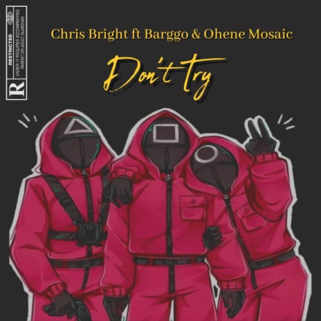 Don't try ft. chris bright & Ohene mosaic | Boomplay Music