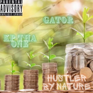 Hustler By Nature ft. Gator lyrics | Boomplay Music
