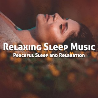Relaxing Sleep Music for Peaceful Sleep and Relaxation