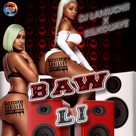 BAW LI ft. BILKOUAYE | Boomplay Music