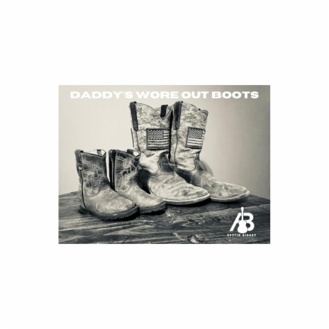 Daddy's Wore Out Boots | Boomplay Music