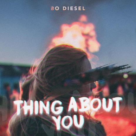 Thing About You ft. Bo Diesel & N.I.K