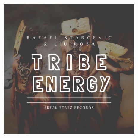 Tribe Energy (Extended) ft. Rafael Starcevic | Boomplay Music