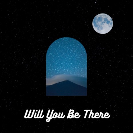 Will You Be There | Boomplay Music