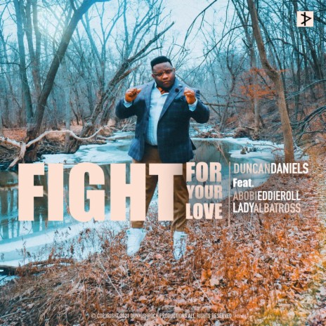 Fight for Your Love (feat. Abobi Eddieroll & Lady Albatross) | Boomplay Music