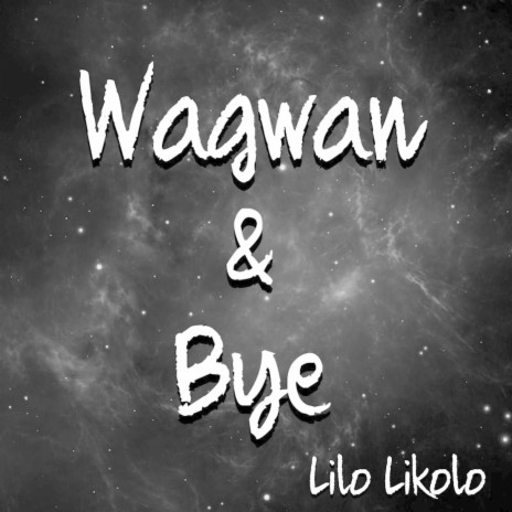 Wagwan & Bye