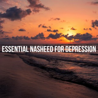 Essential Nasheed For Depression