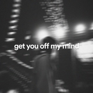 get you off my mind