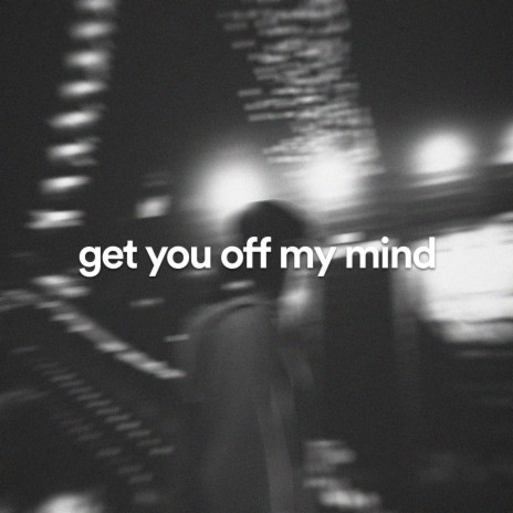 get you off my mind ft. acronym.