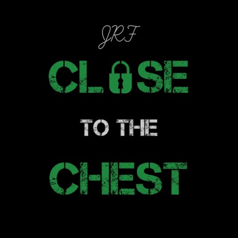 Close To The Chest | Boomplay Music