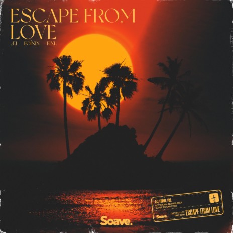 Escape From Love ft. Foínix & FIXL | Boomplay Music
