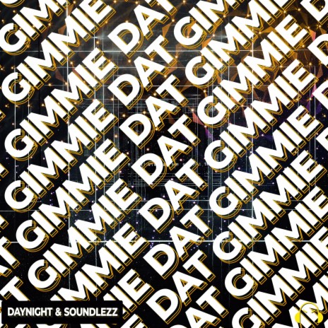 Gimmie Dat ft. Soundlezz | Boomplay Music