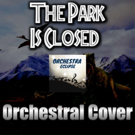 The Park Is Closed (Orchestral Cover) | Boomplay Music