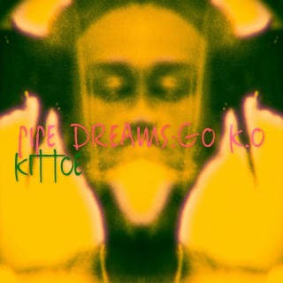 PIPE DREAMS:K.O