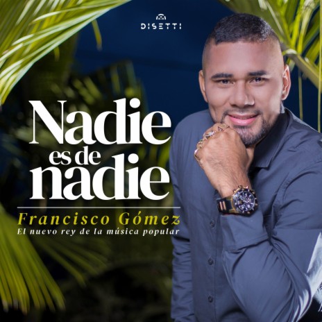 Nadie Es De Nadie | Boomplay Music