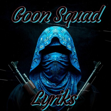 Goon Squad (The Anthem) | Boomplay Music