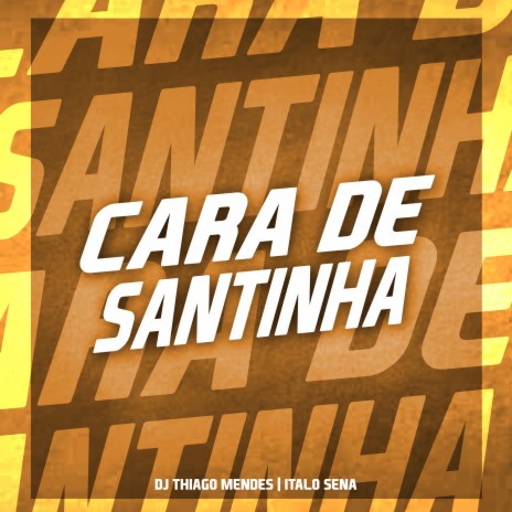 Ela Tem Cara de Santinha ft. ITALO SENA | Boomplay Music