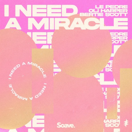 I Need a Miracle ft. Oli Harper & Bertie Scott | Boomplay Music