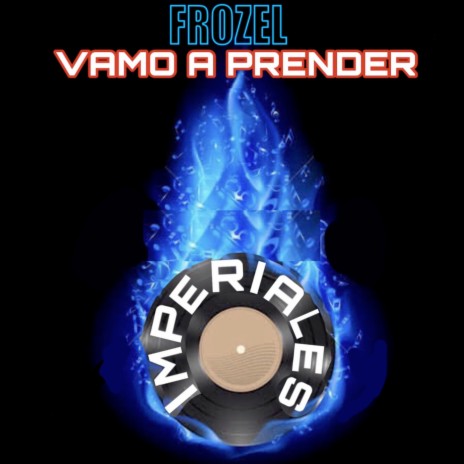 Vamo a prender ft. Frozel | Boomplay Music