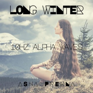 Long Winter - 10Hz Alpha Waves