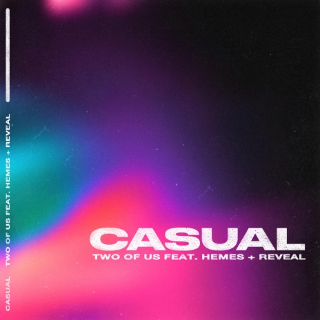 Casual (feat. Hemes & REVEAL) | Boomplay Music