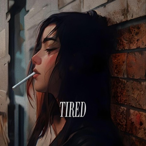 Tired | Boomplay Music