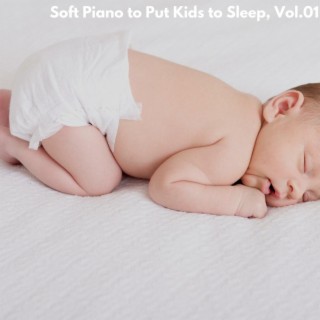 Soft Piano to Put Kids to Sleep, Vol.01