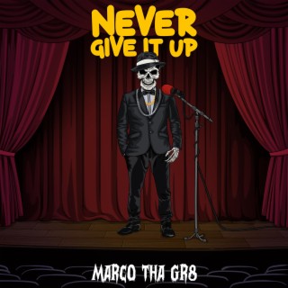 Never give it up lyrics | Boomplay Music