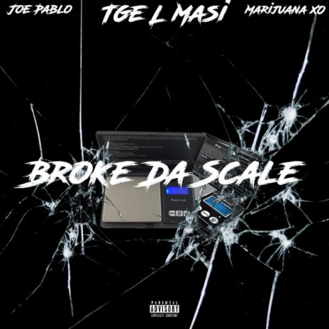 Broke Da Scale ft. Joe Pablo & MarijuanaXO | Boomplay Music