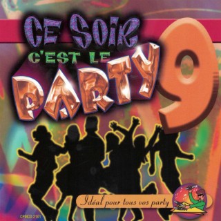 Ce Soir C'est Le Party - Volume 9