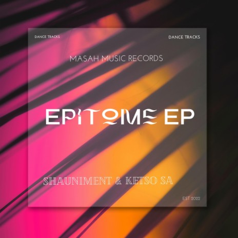 Epitome ft. KetsoSA | Boomplay Music
