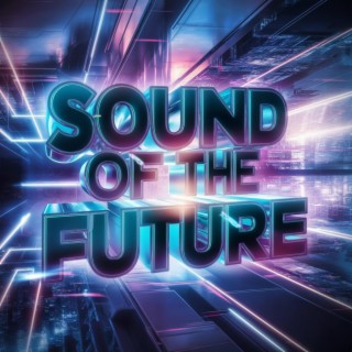 Sound of the Future