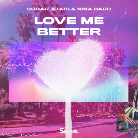 Love Me Better ft. Nina Carr | Boomplay Music