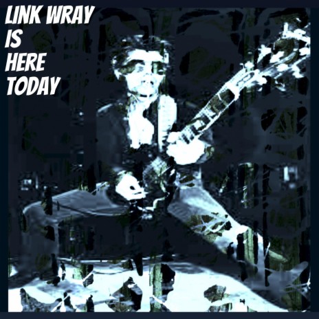 Link Wray is here today | Boomplay Music