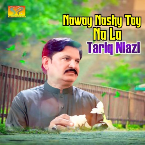 Naway Nashy Tay Na La | Boomplay Music