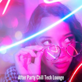 After Party Chill Tech Lounge