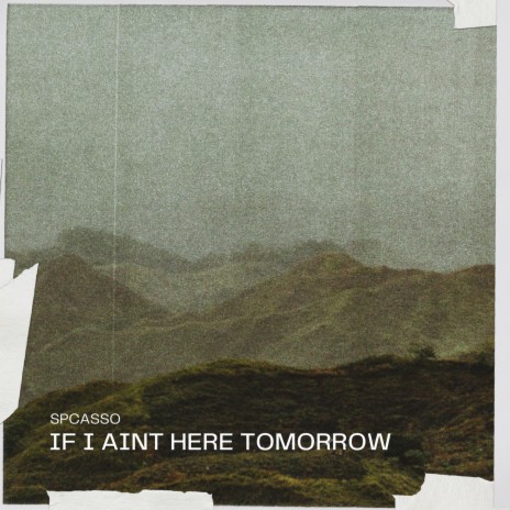 If I Ain't Here Tomorrow | Boomplay Music