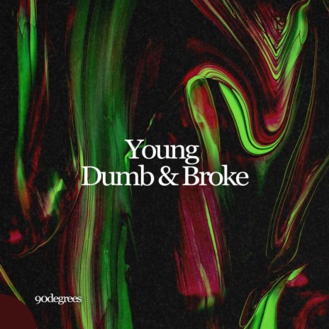 Young Dumb & Broke ft. Chill Town Records | Boomplay Music